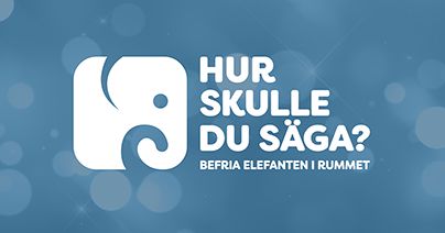 Hur skulle du sga? Befria elefanten i rummet